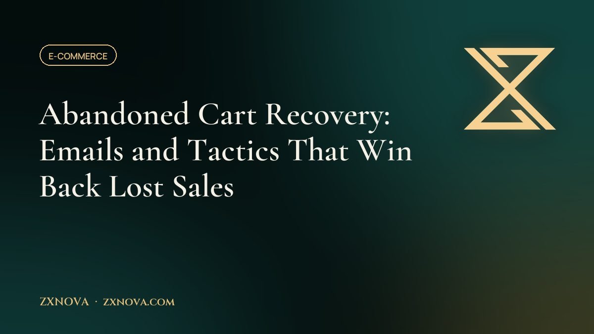 Abandoned Cart Recovery: Emails and Tactics That Win Back Lost Sales