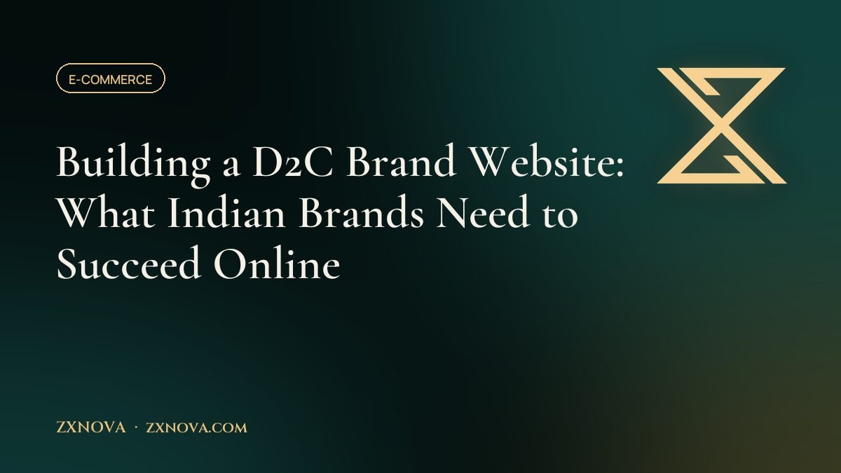 Building a D2C Brand Website: What Indian Brands Need to Succeed Online