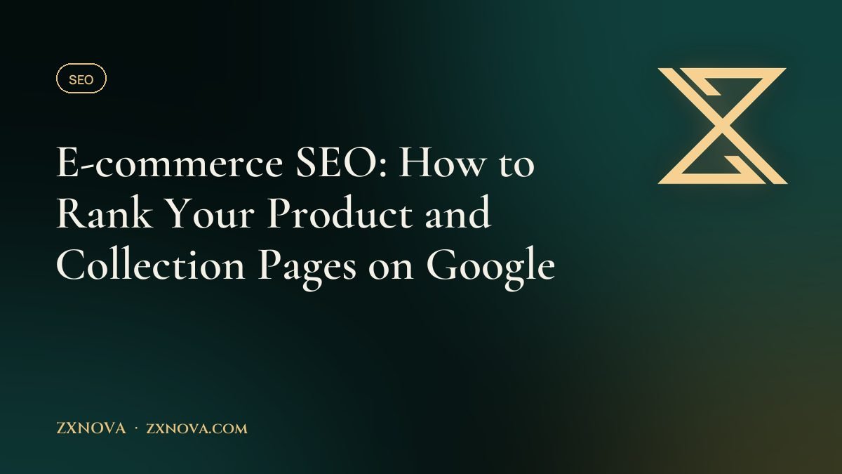 E-commerce SEO: How to Rank Your Product and Collection Pages on Google