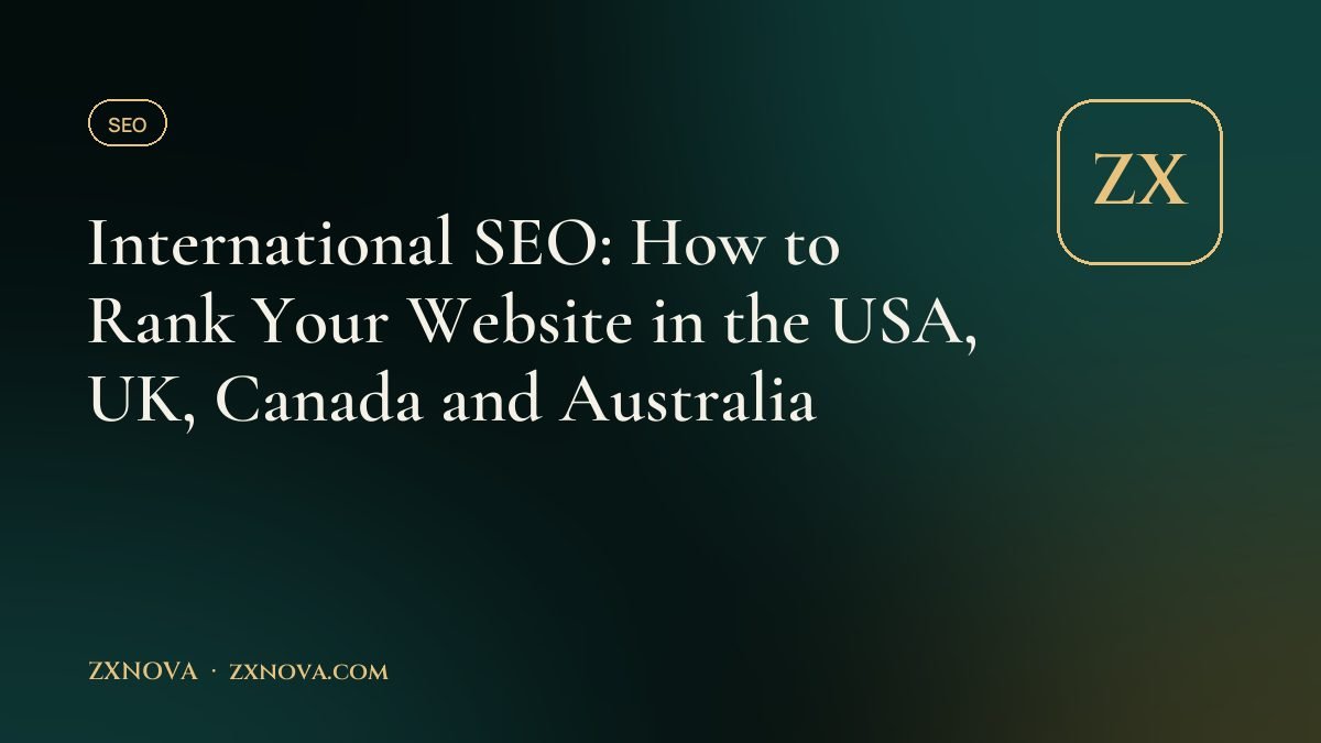 International SEO: How to Rank Your Website in the USA, UK, Canada and Australia
