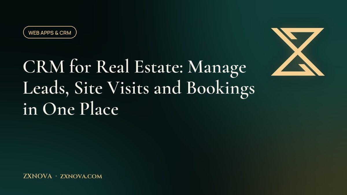 CRM for Real Estate: Manage Leads, Site Visits and Bookings in One Place