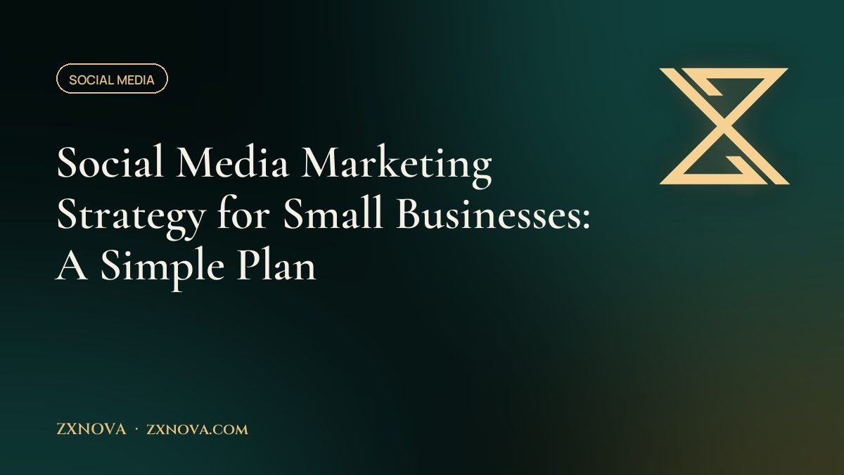 Social Media Marketing Strategy for Small Businesses: A Simple Plan